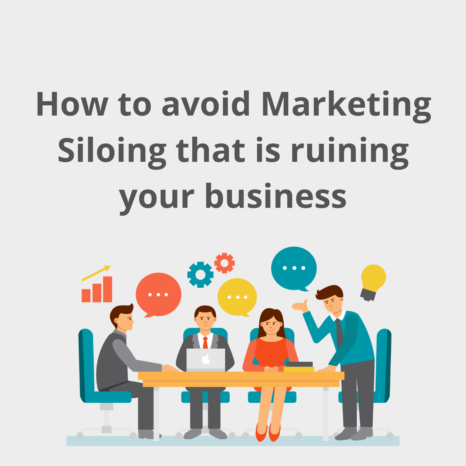 Siloed Marketing: How to Identify the problem within your business